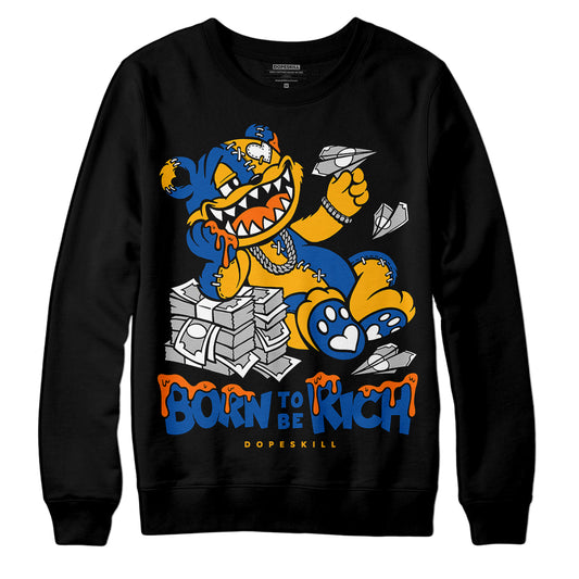 Dunk Blue Jay and University Gold DopeSkill Sweatshirt Born To Be Rich Graphic Streetwear - Black