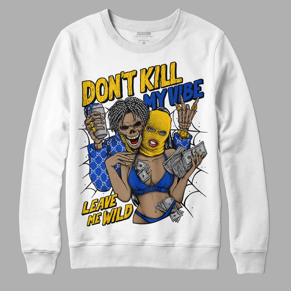 Jordan 14 “Laney” DopeSkill Sweatshirt Don't Kill My Vibe Graphic Streetwear - White