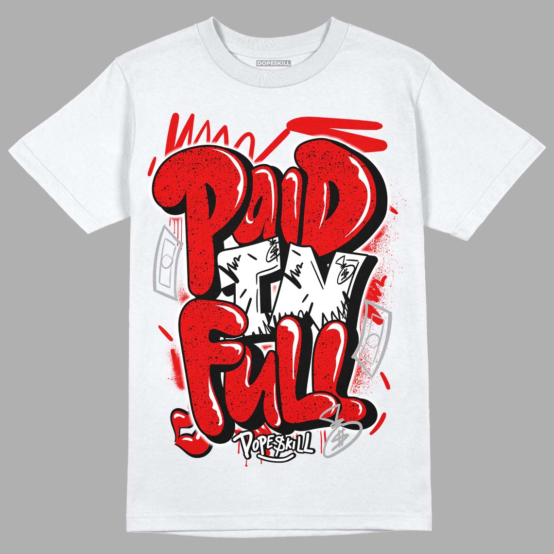 Jordan 4 Retro Red Cement DopeSkill T-Shirt New Paid In Full Graphic Streetwear - White