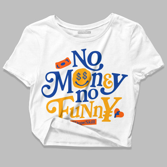 Dunk Blue Jay and University Gold DopeSkill Women's Crop Top No Money No Funny Graphic Streetwear - White