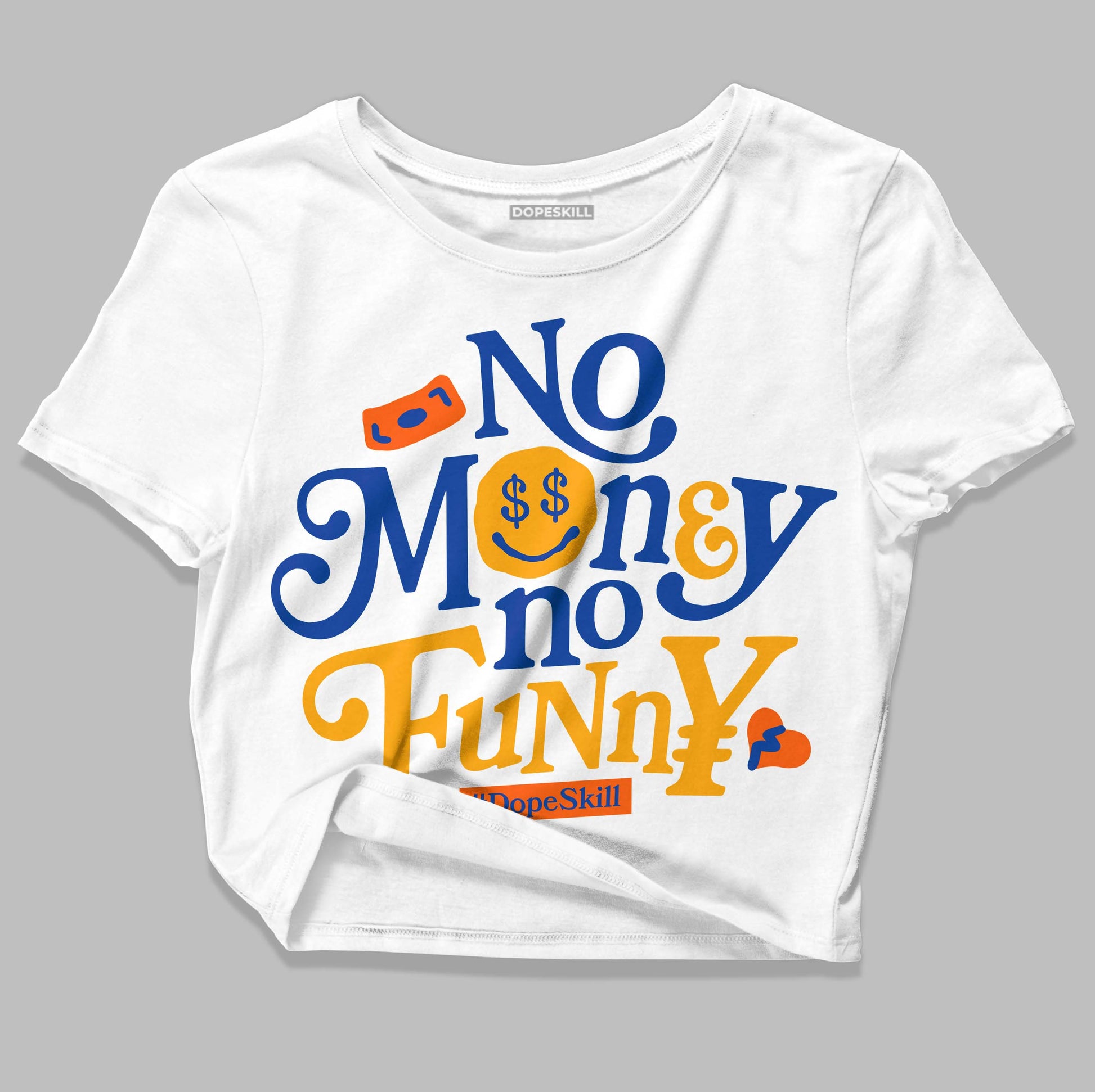 Dunk Blue Jay and University Gold DopeSkill Women's Crop Top No Money No Funny Graphic Streetwear - White