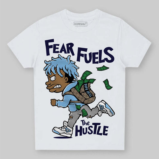 University Blue Sneakers DopeSkill Toddler Kids T-shirt Fear Fuels The Hustle Graphic Streetwear - White