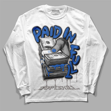 Jordan 1 High OG "True Blue" DopeSkill Long Sleeve T-Shirt Paid In Full Graphic Streetwear - White 