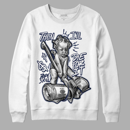 Jordan 3 "Midnight Navy" DopeSkill Sweatshirt Then I'll Die For It Graphic Streetwear - WHite 