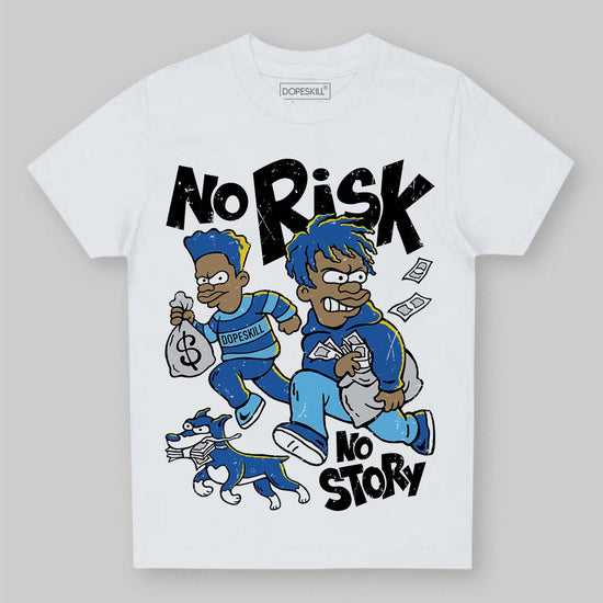 Jordan 12 “Blueberry” DopeSkill Toddler Kids T-shirt No Risk No Story Graphic Streetwear - White