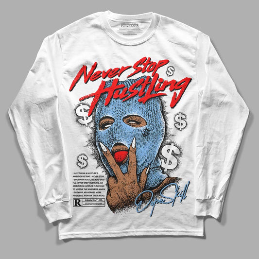 Jordan 9 Powder Blue DopeSkill Long Sleeve T-Shirt Never Stop Hustling Graphic Streetwear - White