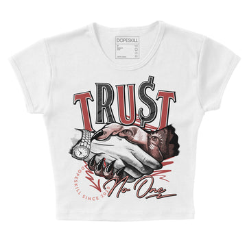 Jordan 13 “Dune Red” DopeSkill Women's Crop Top Trust No One Graphic Streetwear - WHite