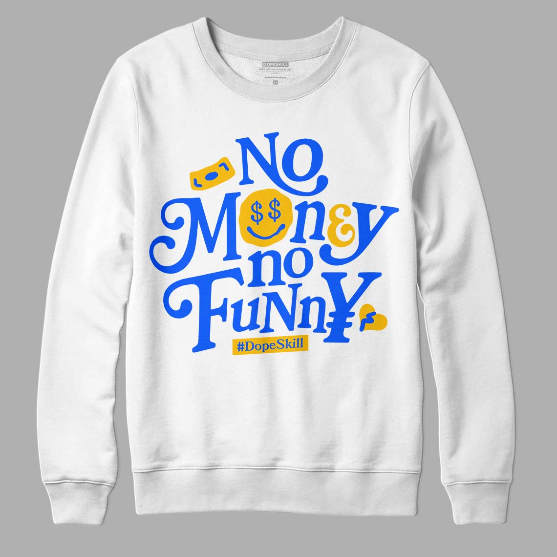 Royal Blue Sneakers DopeSkill Sweatshirt No Money No Funny Graphic Streetwear - White