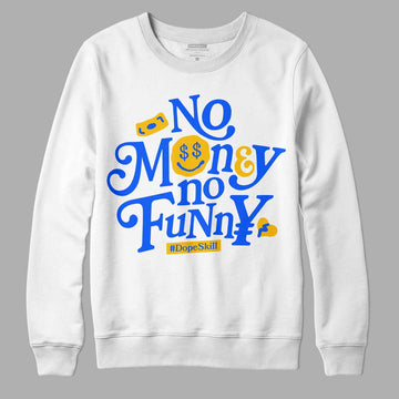 Royal Blue Sneakers DopeSkill Sweatshirt No Money No Funny Graphic Streetwear - White