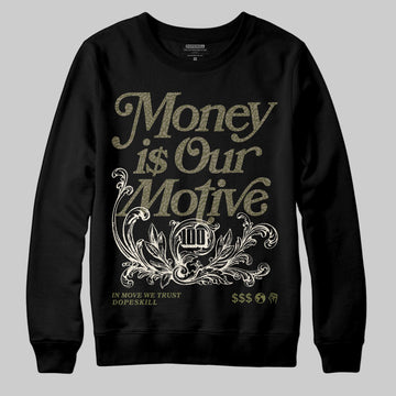 Jordan 3 “Medium Olive” aka “Family Affair” DopeSkill Sweatshirt Money Is Our Motive Typo Graphic Streetwear - black