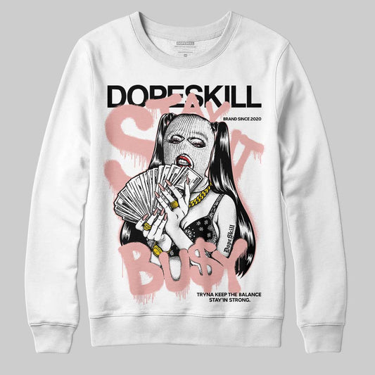 Jordan 1 Low OG “Rust Pink” DopeSkill Sweatshirt Stay It Busy Graphic Streetwear - White 