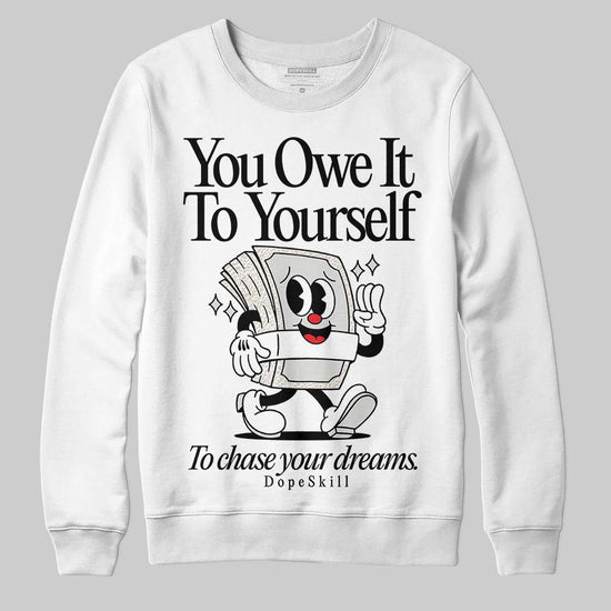 Jordan 3 Retro Pure Money DopeSkill Sweatshirt Owe It To Yourself Graphic Streetwear - White 