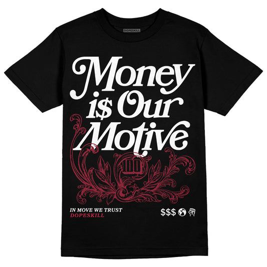 Jordan 1 Retro High '85 OG Metallic Burgundy DopeSkill T-Shirt Money Is Our Motive Typo Graphic Streetwear - Black