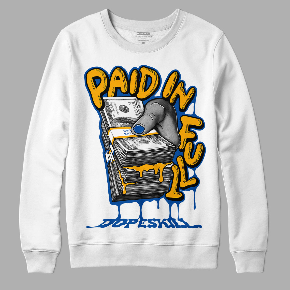 Dunk Blue Jay and University Gold DopeSkill Sweatshirt Paid In Full Graphic Streetwear - White 