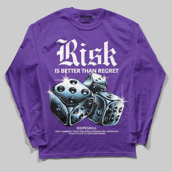 PURPLE Sneakers DopeSkill Long Sleeve T-Shirt Risk Is Better Than Regret Graphic Streetwear - Purple
