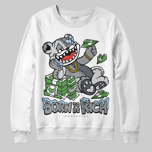 Jordan 5 Retro Wolf Grey (2026) DopeSkill Sweatshirt Born To Be Rich Graphic Streetwear - White