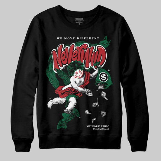 Jordan 13 GS “Pine Green” DopeSkill Sweatshirt Nevermind Graphic Streetwear - Black