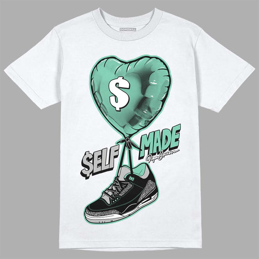 Jordan 3 "Green Glow" DopeSkill T-Shirt Self Made Graphic Streetwear - White 