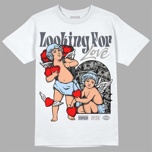 Jordan 11 Cool Grey DopeSkill T-Shirt Looking For Love Graphic Streetwear - White