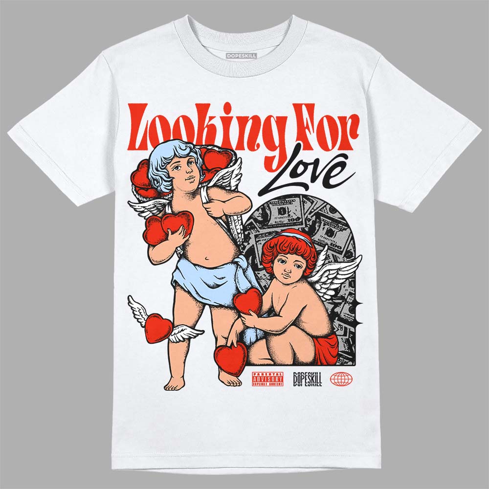 Jordan 6 Retro Toro Bravo DopeSkill T-Shirt Looking For Love Graphic Streetwear - White