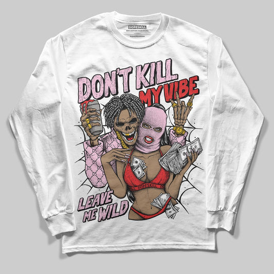 Awake NY x Air Jordan 5 Arctic Pink DopeSkill Long Sleeve T-Shirt Don't Kill My Vibe Graphic Streetwear - White 