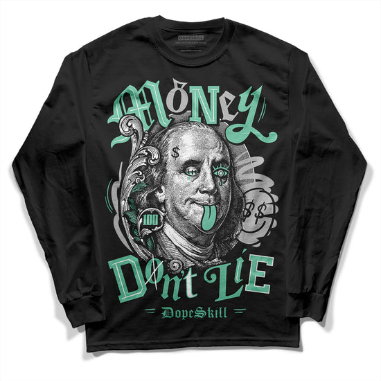 Jordan 3 "Green Glow" DopeSkill Long Sleeve T-Shirt Money Don't Lie Graphic Streetwear - Black