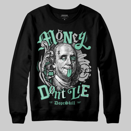 Jordan 3 "Green Glow" DopeSkill Sweatshirt Money Don't Lie Graphic Streetwear - black