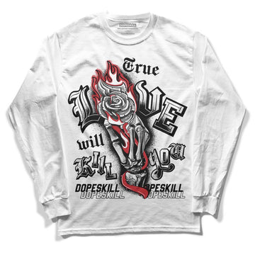 Jordan 12 “Red Taxi” DopeSkill Long Sleeve T-Shirt True Love Will Kill You Graphic Streetwear - White