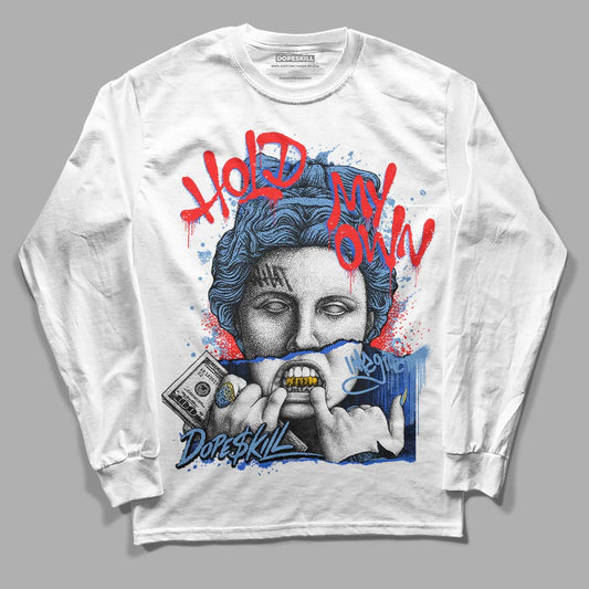 Dunk Low Retro White Polar Blue DopeSkill Long Sleeve T-Shirt Hold My Own Graphic Streetwear - White