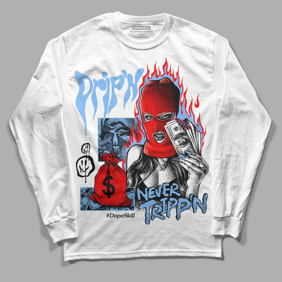 Jordan 9 Powder Blue DopeSkill Long Sleeve T-Shirt Drip'n Never Tripp'n Graphic Streetwear - White