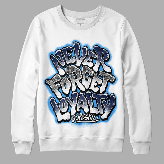 Jordan 3 "Midnight Navy" DopeSkill Sweatshirt Never Forget Loyalty  Graphic Streetwear - White 