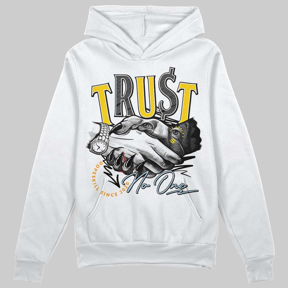 Jordan 6 “Yellow Ochre” DopeSkill Hoodie Sweatshirt Trust No One Graphic Streetwear - White