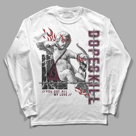 Jordan 5 Retro Burgundy (2023) DopeSkill Long Sleeve T-Shirt You Got All My Love Graphic Streetwear - White