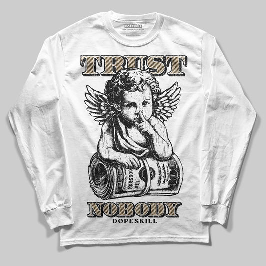 TAN Sneakers DopeSkill Long Sleeve T-Shirt Trust Nobody Graphic Streetwear - White