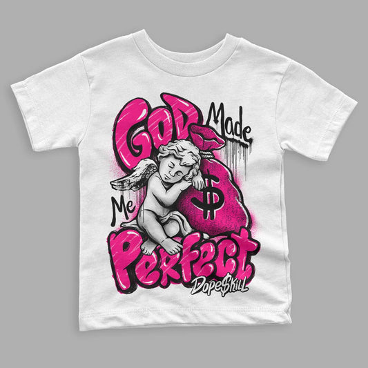 Jordan 1 Low GS “Fierce Pink” Dopeskill Toddler Kids T-shirt God Made Me Perfect Graphic Streetwear - White