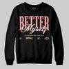 Jordan 3 Retro Valentine's Day Treat Yourself (2025) DopeSkill Sweatshirt Better Myself Graphic Streetwear - Black