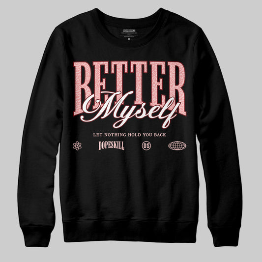 Jordan 3 Retro Valentine's Day Treat Yourself (2025) DopeSkill Sweatshirt Better Myself Graphic Streetwear - Black