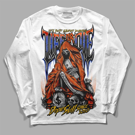 Dunk Low Futura Orange Blaze DopeSkill Long Sleeve T-Shirt Life or Die Graphic Streetwear - White