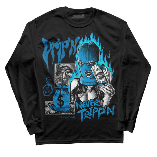 Jordan 4 Retro Military Blue DopeSkill Long Sleeve T-Shirt Drip'n Never Tripp'n Graphic Streetwear - Black