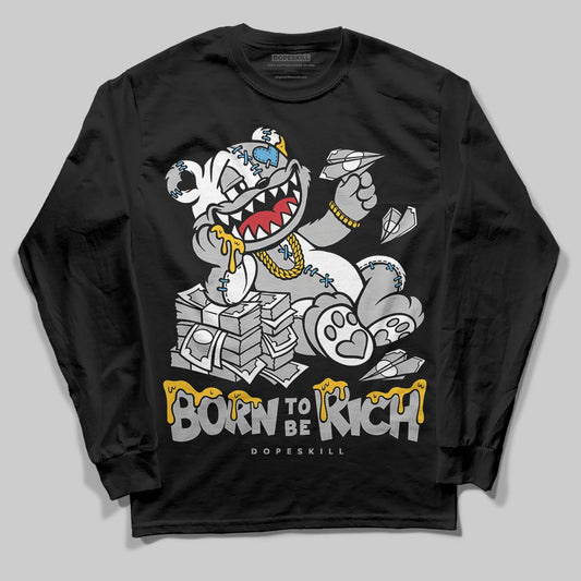 Jordan 10 OG “Steel” DopeSkill Long Sleeve T-Shirt Born To Be Rich Graphic Streetwear - Black