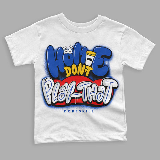 Jordan 14 “Laney” DopeSkill Toddler Kids T-shirt Homie Don't Play That Graphic Streetwear - White