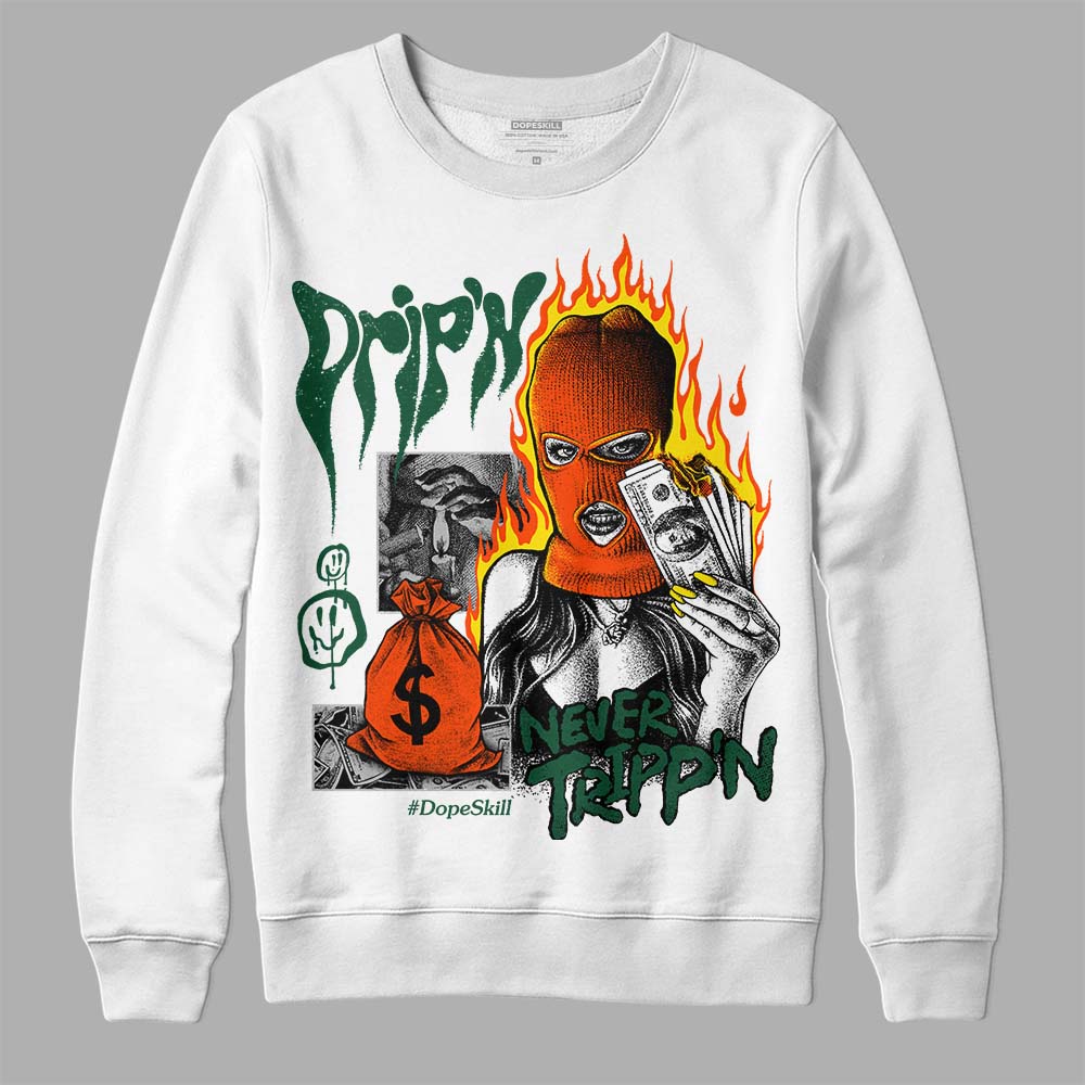 Dunk Low Team Dark Green Orange DopeSkill Sweatshirt Drip'n Never Tripp'n Graphic Streetwear - White