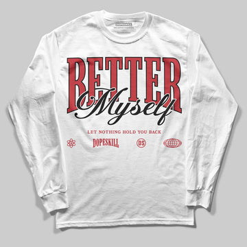 Jordan 14 Retro Ferrari (2025) DopeSkill Long Sleeve T-Shirt Better Myself Graphic Streetwear - White