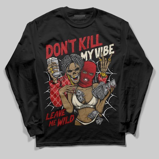 Jordan 1 Retro High OG Black Toe Reimagined DopeSkill Long Sleeve T-Shirt Don't Kill My Vibe Graphic Streetwear - Black