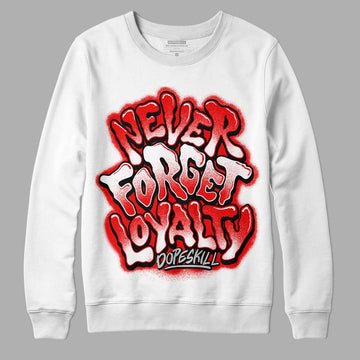 Jordan 12 “Cherry” DopeSkill Sweatshirt Never Forget Loyalty Graphic Streetwear - White 