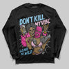 Jordan 6 “Doernbecher” DopeSkill Long Sleeve T-Shirt Don't Kill My Vibe Graphic Streetwear - Black