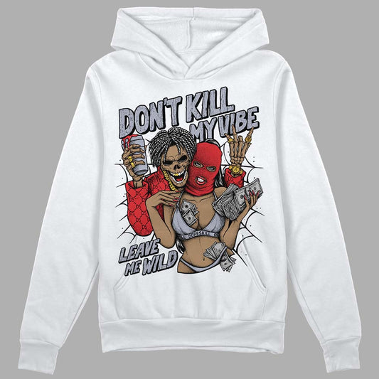 Jordan 4 “Bred Reimagined”  DopeSkill Hoodie Sweatshirt Don't Kill My Vibe Graphic Streetwear - White 