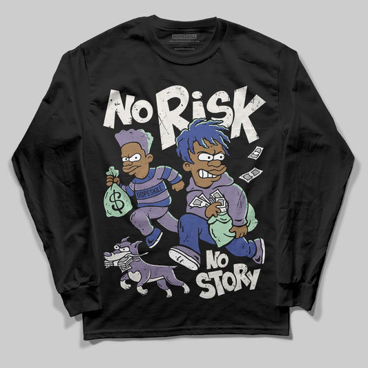 Jordan 1 Retro Low OG Zion Williamson Voodoo Alternate DopeSkill Long Sleeve T-Shirt No Risk No Story Graphic Streetwear - Black