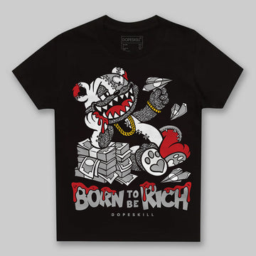 Jordan 3 OG “Black Cement” DopeSkill Toddler Kids T-shirt Born To Be Rich Graphic Streetwear - Black