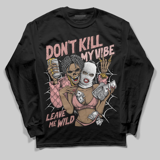 Jordan 40 “Dusty Rose” DopeSkill Long Sleeve T-Shirt Don't Kill My Vibe Graphic Streetwear - Black